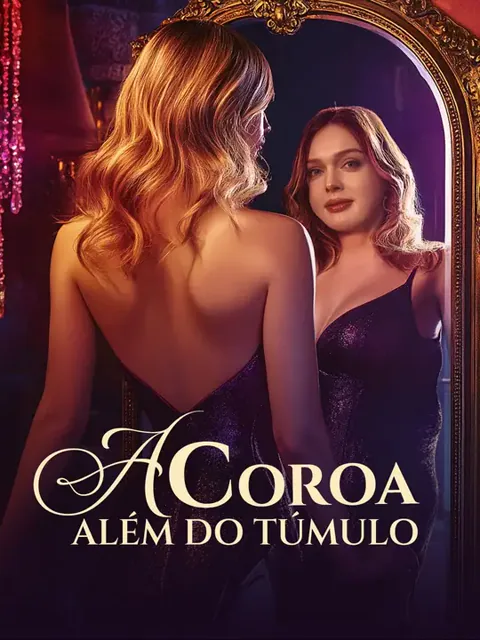 (Dublagem)A Coroa Além do Túmulo capa — assistir aos 50 episódios grátis em HD