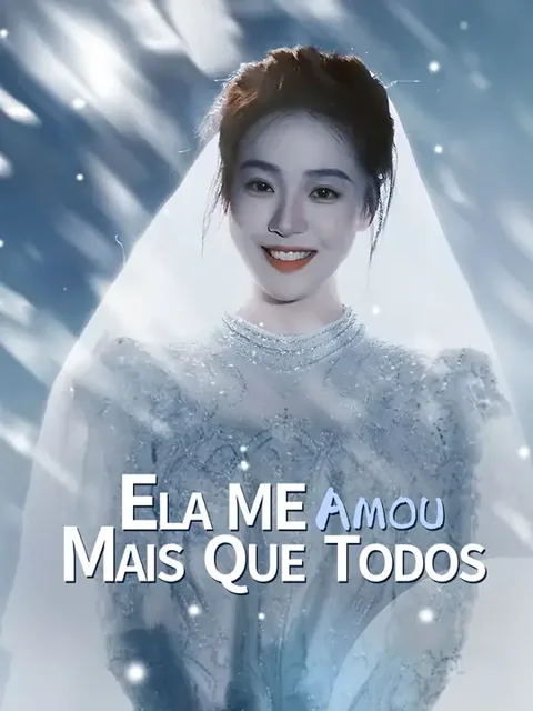 Ela Me Amou Mais Que Todos capa — assistir aos 70 episódios grátis em HD