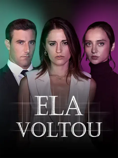 Ela Voltou capa — assistir aos 46 episódios grátis em HD