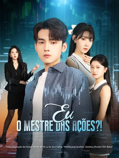 Eu, o Mestre das Ações?! capa — assistir aos 66 episódios grátis em HD