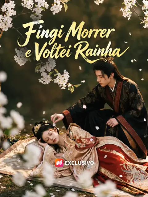 Fingi Morrer e Voltei Rainha capa — assistir aos 50 episódios grátis em HD