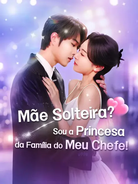 Mãe Solteira? Sou a Princesa da Família do Meu Chefe! capa — assistir aos 74 episódios grátis em HD