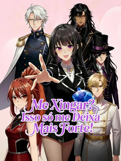 Me Xingar? Isso só me Deixa Mais Forte! capa — assistir aos 57 episódios grátis em HD