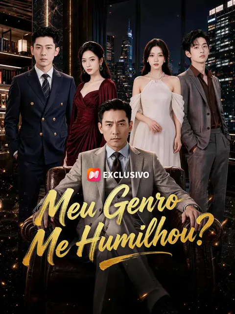 Meu Genro Me Humilhou? capa — assistir aos 50 episódios grátis em HD