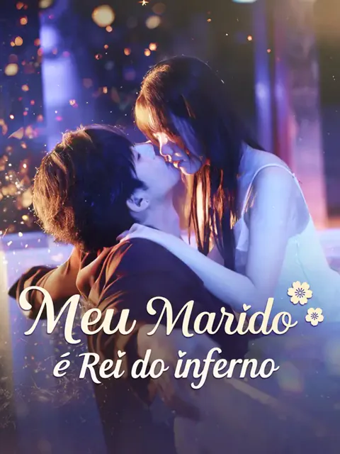 Meu Marido é Rei do Inferno capa — assistir aos 57 episódios grátis em HD