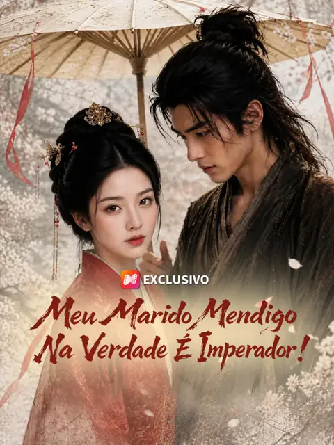Meu Marido Mendigo Na Verdade É Imperador! capa — assistir aos 60 episódios grátis em HD