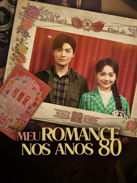 Meu Romance nos Anos 80 capa — assistir aos 60 episódios grátis em HD