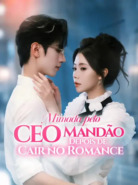 Mimada pelo CEO Mandão Depois de Cair no Romance capa — assistir aos 75 episódios grátis em HD