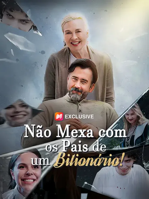 Não Mexa com os Pais de um Bilionário! capa — assistir aos 54 episódios grátis em HD