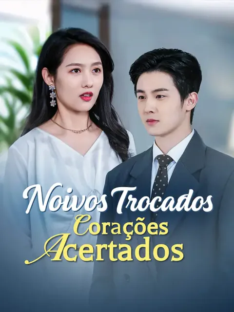 Noivos Trocados, Corações Acertados capa — assistir aos 63 episódios grátis em HD