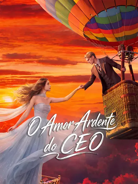 O Amor Ardente do CEO capa — assistir aos 50 episódios grátis em HD