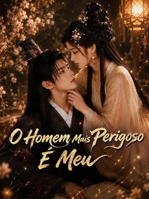 O Homem Mais Perigoso É Meu capa — assistir aos 62 episódios grátis em HD