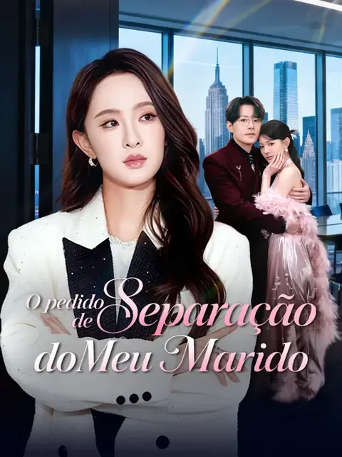 O Pedido de Separação do Meu Marido capa — assistir aos 77 episódios grátis em HD