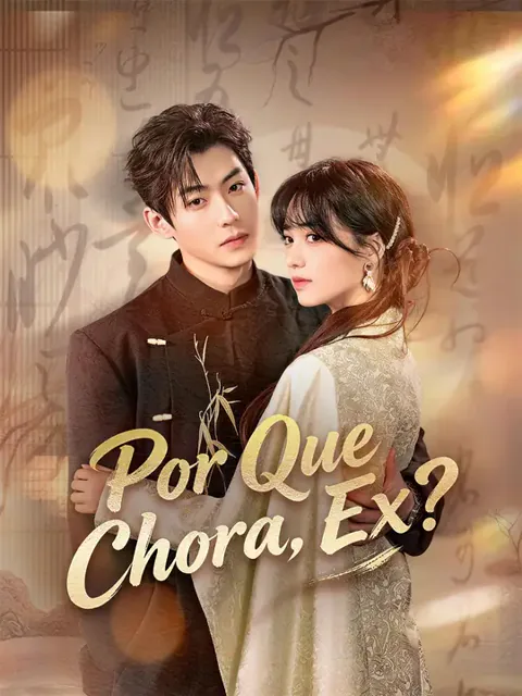 Por Que Chora, Ex? capa — assistir aos 73 episódios grátis em HD