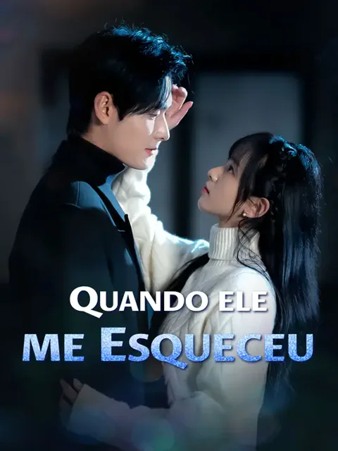 Quando Ele Me Esqueceu capa — assistir aos 68 episódios grátis em HD