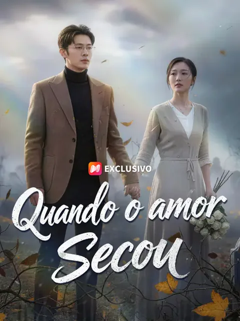 Quando o Amor Secou capa — assistir aos 69 episódios grátis em HD