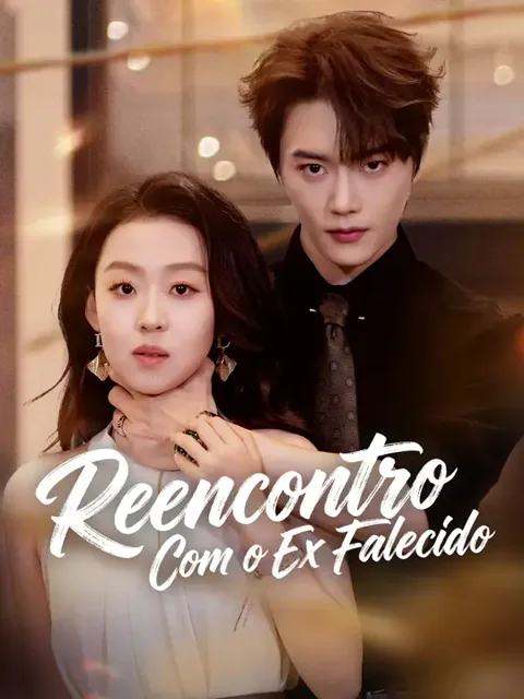 Reencontro Com o Ex Falecido capa — assistir aos 61 episódios grátis em HD