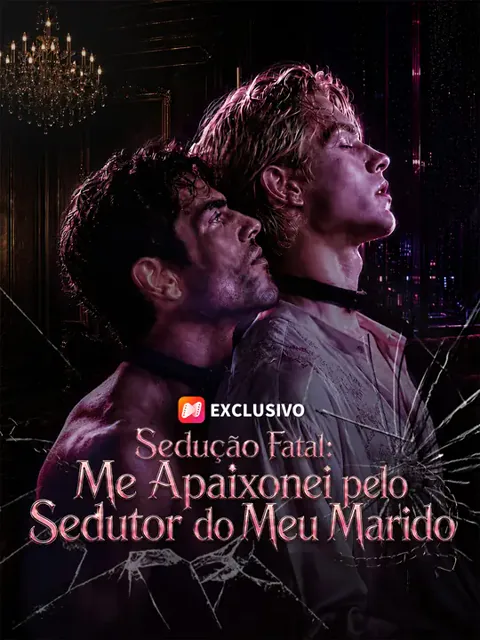 Sedução Fatal: Me Apaixonei pelo Sedutor do Meu Marido capa — assistir aos 45 episódios grátis em HD