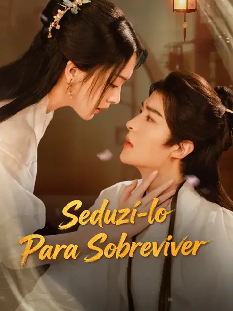 Seduzí-lo Para Sobreviver capa — assistir aos 62 episódios grátis em HD