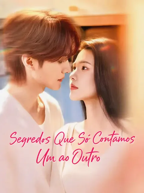 Segredos Que Só Contamos Um ao Outro capa — assistir aos 72 episódios grátis em HD