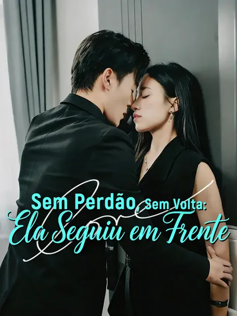 Sem Perdão, Sem Volta: Ela Seguiu em Frente capa — assistir aos 77 episódios grátis em HD