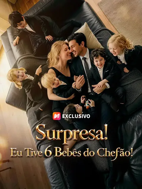 Surpresa! Eu Tive 6 Bebês do Chefão! capa — assistir aos 50 episódios grátis em HD