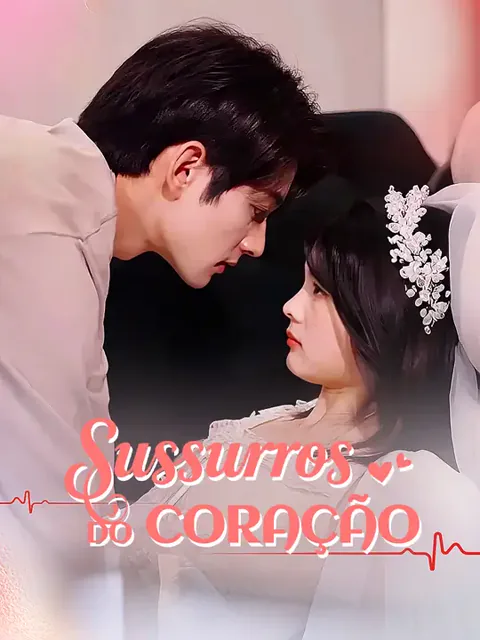 Sussurros do Coração capa — assistir aos 55 episódios grátis em HD