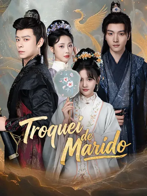 Troquei de Marido capa — assistir aos 70 episódios grátis em HD