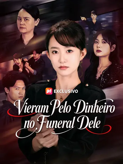 Vieram Pelo Dinheiro no Funeral Dele capa — assistir aos 60 episódios grátis em HD