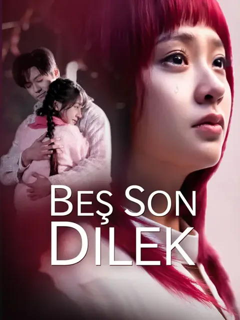 Beş Son Dilek dizisi kapak görseli — 63 bölüm full HD Türkçe izle