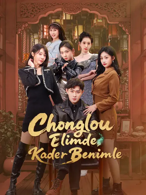 Chonglou Elimde, Kader Benimle dizisi kapak görseli — 68 bölüm full HD Türkçe izle