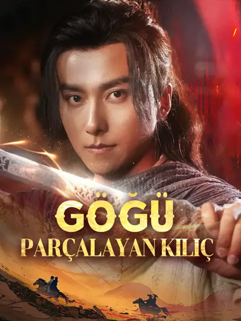 Göğü Parçalayan Kılıç dizisi kapak görseli — 56 bölüm full HD Türkçe izle