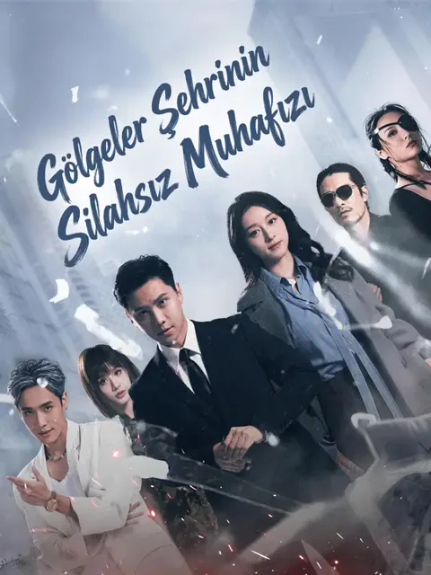 Gölgeler Şehrinin Silahsız Muhafızı dizisi kapak görseli — 66 bölüm full HD Türkçe izle