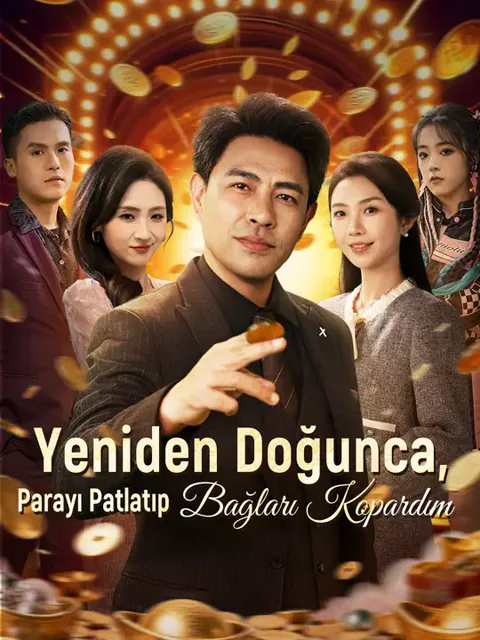 Yeniden Doğunca, Parayı Patlatıp Bağları Kopardım dizisi kapak görseli — 60 bölüm full HD Türkçe izle