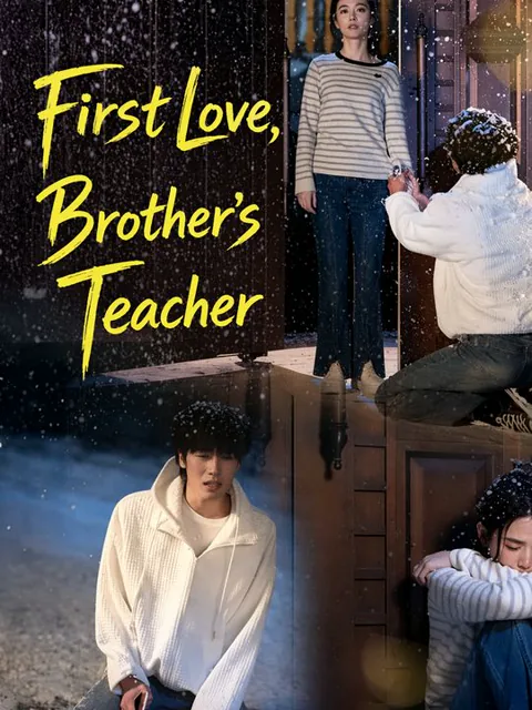First Love, Brother's Teacher cover image — watch all 57 episodes free in HD