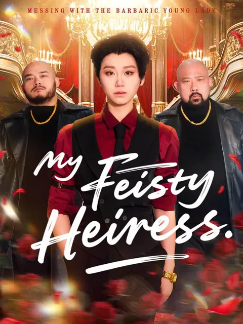 My Feisty Heiress cover image — watch all 100 episodes free in HD