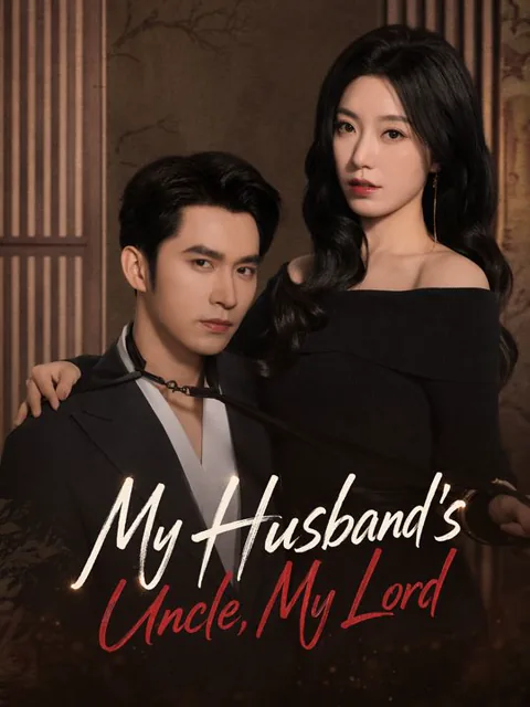 My Husband's Uncle, My Lord cover image — watch all 62 episodes free in HD