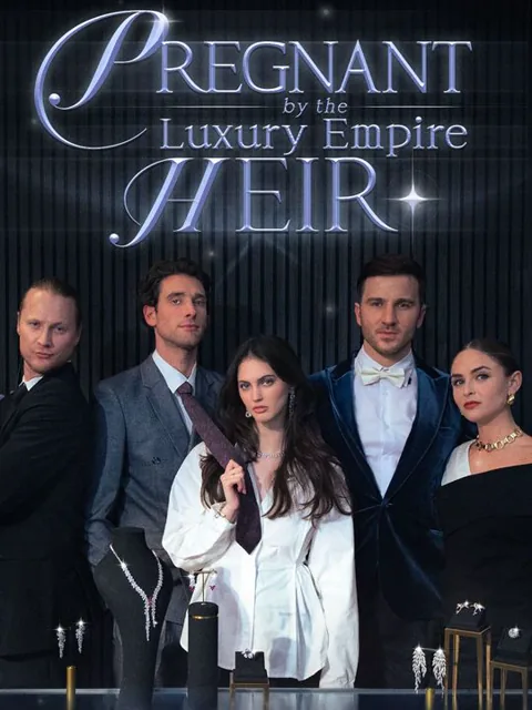 Pregnant By The Luxury Empire Heir cover image — watch all 47 episodes free in HD