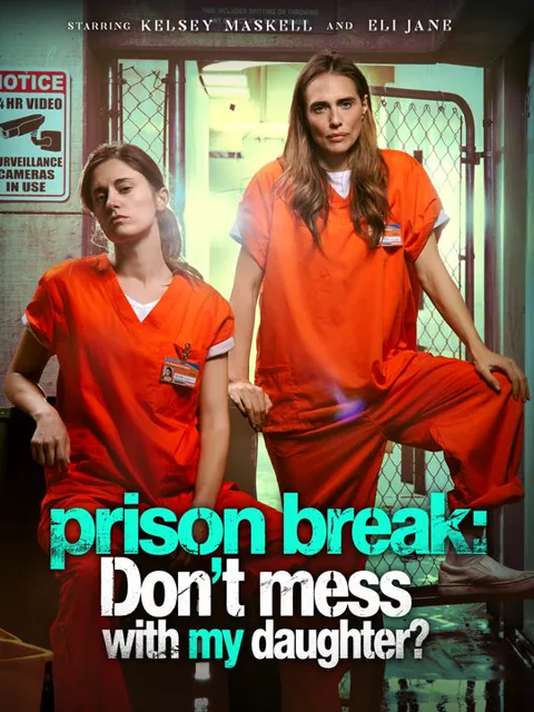 prison break:Don't mess with my daughter cover image — watch all 46 episodes free in HD