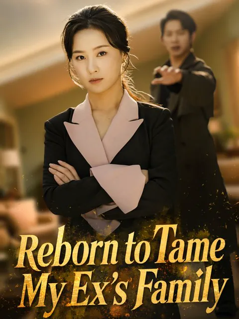 Reborn to Tame My Ex's Family cover image — watch all 61 episodes free in HD