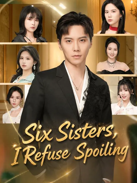 Six Sisters, I Refuse Spoiling cover image — watch all 88 episodes free in HD