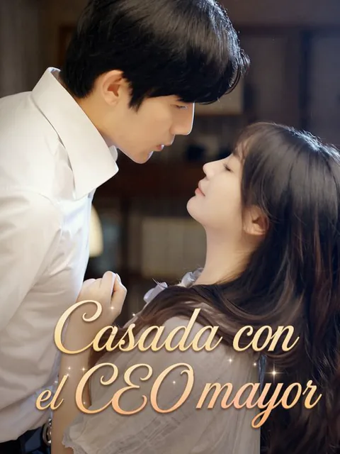 Casada con el CEO mayor portada — ver los 82 episodios gratis en HD