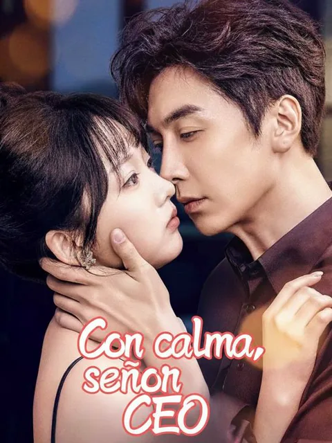 Con calma, señor CEO portada — ver los 61 episodios gratis en HD