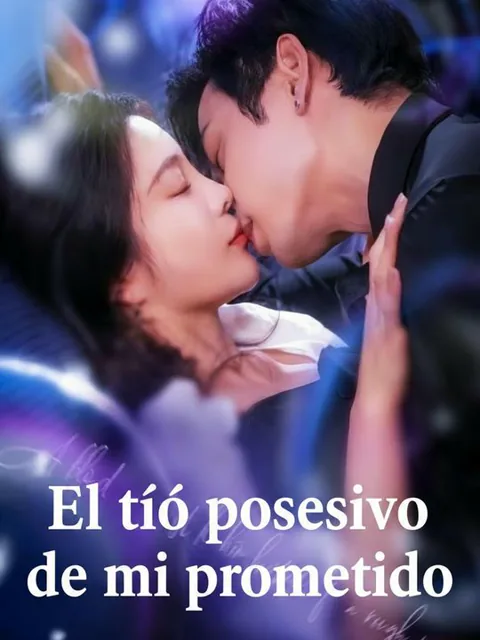 El tío posesivo de mi prometido portada — ver los 98 episodios gratis en HD