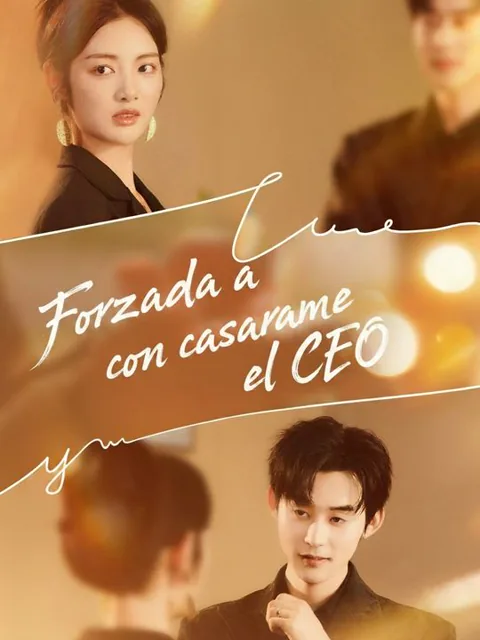 Forzada a casarme con el CEO portada — ver los 73 episodios gratis en HD