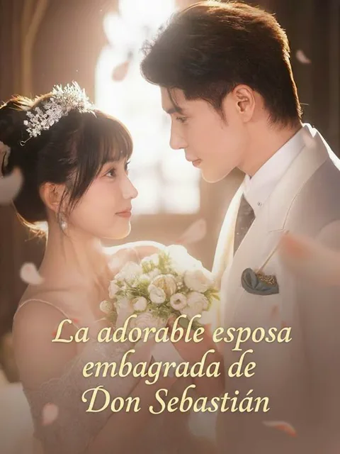 La adorable esposa embarazada de Don Sebastián portada — ver los 84 episodios gratis en HD