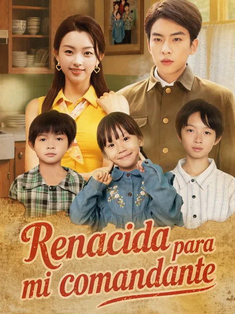 Renacida para mi comandante portada — ver los 90 episodios gratis en HD