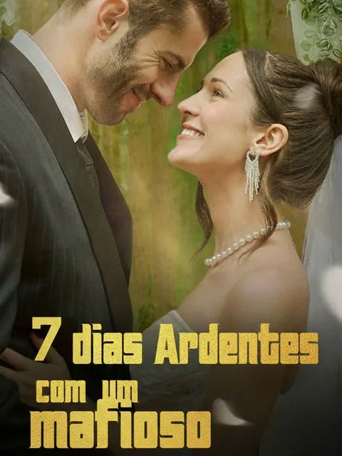 7 dias ardentes com um mafioso capa — assistir aos 58 episódios grátis em HD