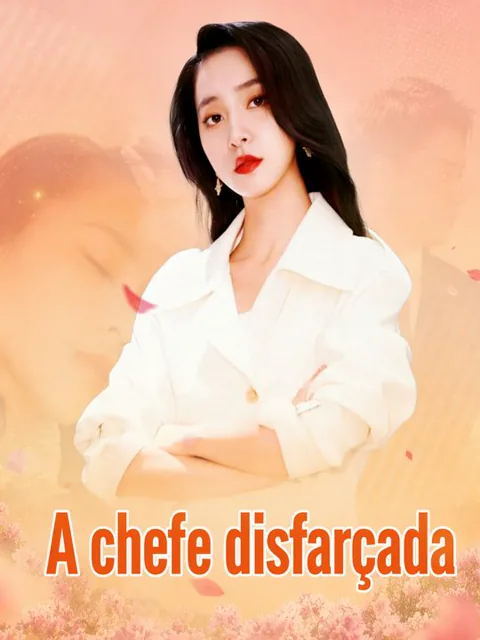 A chefe disfarçada capa — assistir aos 91 episódios grátis em HD