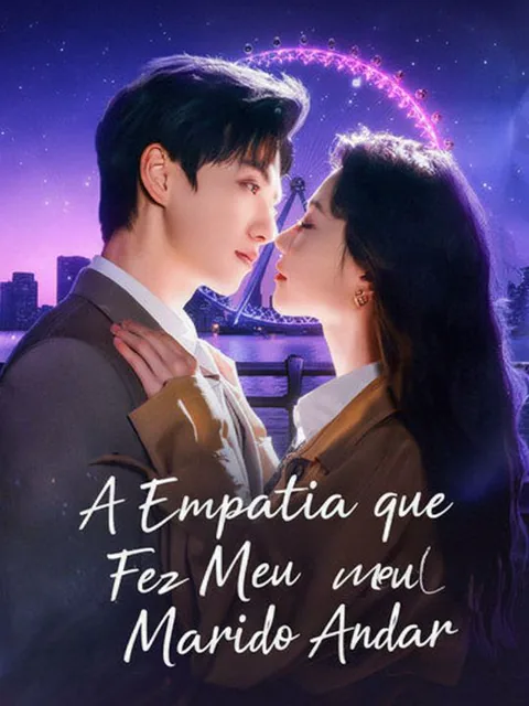 A Empatia que Fez Meu Marido Andar capa — assistir aos 68 episódios grátis em HD